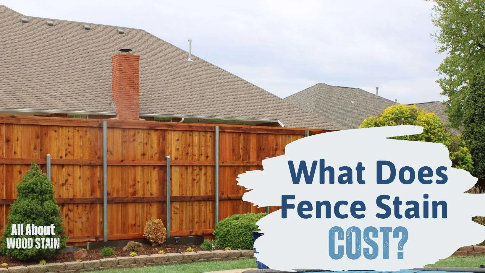 Fence Stain Cost feature image for the article "what does fence stain cost?" featuring a fence and the title of the article.